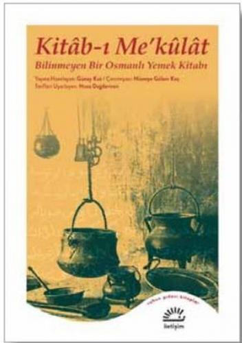 Kurye Kitabevi - Kitab-ı Mekulat-Bilinmeyen Bir Osmanlı Yemek Kitabı