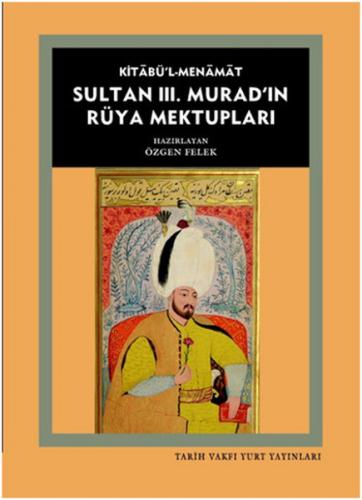 Kurye Kitabevi - Kitabül Menamat Sultan III. Muradın Rüya Mektupları