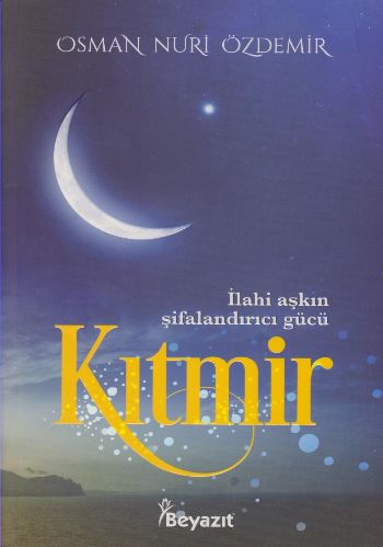 Kıtmir İlahi Aşkın Şifalandırıcı Gücü - Münzevi Kitabevi