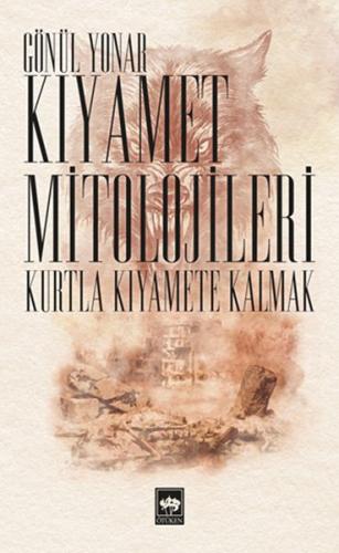 Kıyamet Mitolojileri - Kurtla Kıyamete Kalmak - Münzevi Kitabevi
