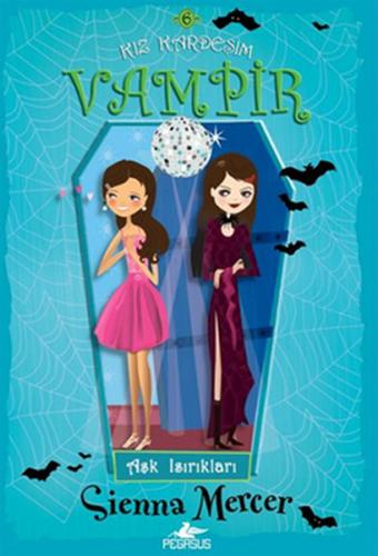 Kurye Kitabevi - Kız Kardeşim Vampir 6 -Aşk Isırıkları