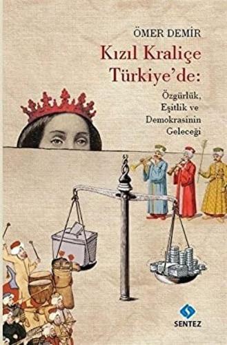 Kurye Kitabevi - Kızıl Kraliçe Türkiye'de: Özgürlük Eşitlik ve Demokra