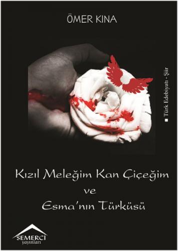 Kurye Kitabevi - Kızıl Meleğim Kan Çiçeğim ve Esma'nin Türküsü