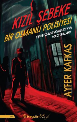 Kurye Kitabevi - Kızıl Şebeke Bir Osmanlı Polisiyesi