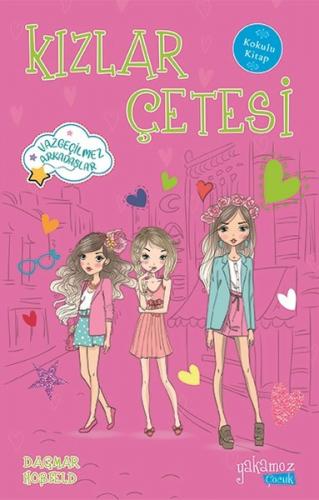 Kurye Kitabevi - Kızlar Çetesi - Vazgeçilmez Arkadaşlar (Kokulu Kitap)