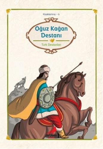 Klasiklerimiz 6 - Oğuz Kağan Destanı