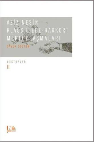 Kurye Kitabevi - Aziz Nesin - Klaus Liebe Harkort Mektuplaşmaları Gavu