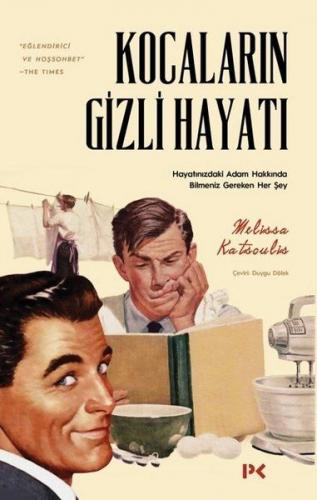 Kocaların Gizli Hayatı - Hayatınızdaki Adam Hakkında Bilmeniz Gereken Her Şey