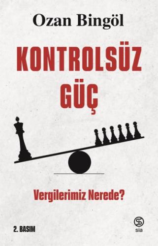 Kontrolsüz Güç Vergilerimiz Nerede?