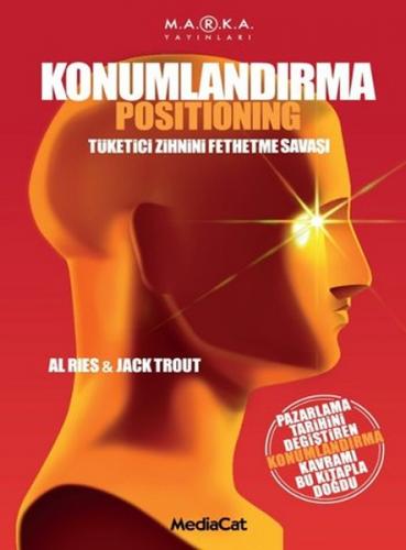 Konumlandırma  Tüketici Zihnini Fethetme Savaşı