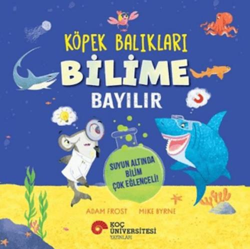 Köpek Balıkları Bilime Bayılır - Suyun Altında Bilim Çok Eğlenceli!