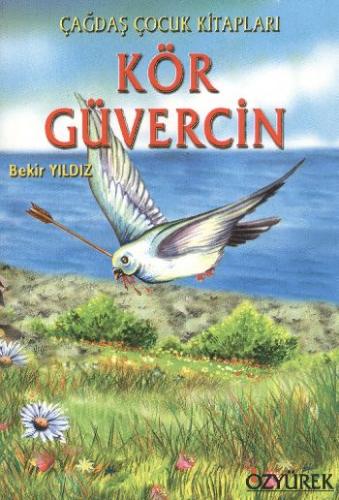 Kurye Kitabevi - Çağdaş Çocuk Kitapları Dizisi-33: Kör Güvercin