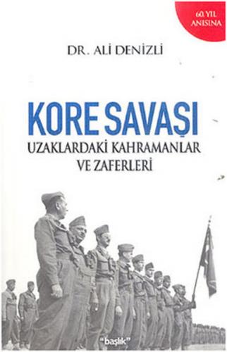 Kore Savaşı  Uzaklardaki Kahramanlar ve Zaferleri