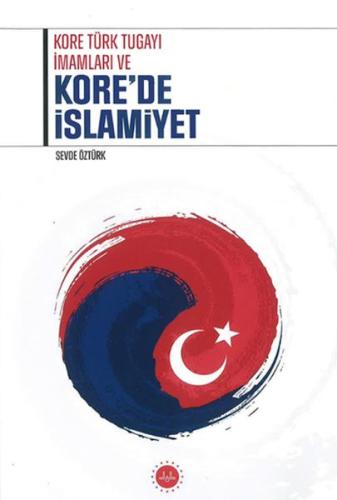 Kurye Kitabevi - Kore Türk Tugayı İmamları ve Kore’de İslamiyet