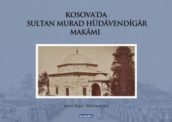 Kurye Kitabevi - Kosova'da Sultan Murad Hüdavendigar Makami