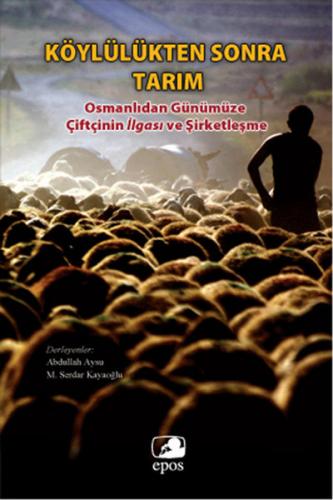 Kurye Kitabevi - Köylülükten Sonra Tarım Osmanlıdan Günümüze Çiftçinin