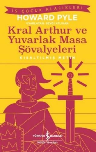 Kral Arthur ve Yuvarlak Masa Şövalyeleri-Kısaltılmış Metin