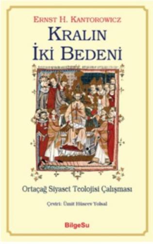 Kralın İki Bedeni-Ortaçağ Siyaset Teolojisi Çalışması