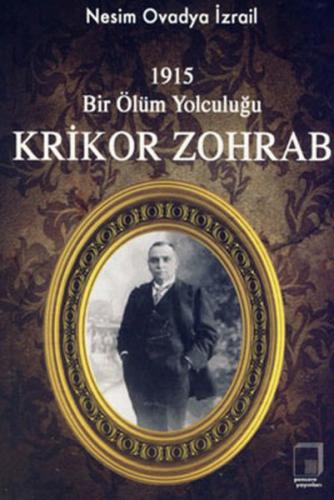 Krikor Zohrab - 1915 Bir Ölüm Yolculuğu - Münzevi Kitabevi