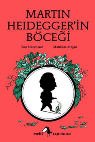 Küçük Filozoflar Dizisi 10 - Martin Heidegger'in Böceği