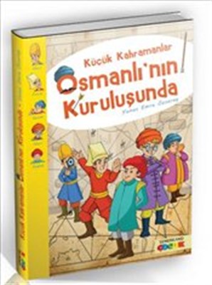 Kurye Kitabevi - Küçük Kahramanlar Osmanlının Kuruluşunda