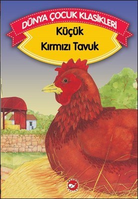 Kurye Kitabevi - Dünya Çocuk Klasikleri-Küçük Kırmızı Tavuk Düz Yazı