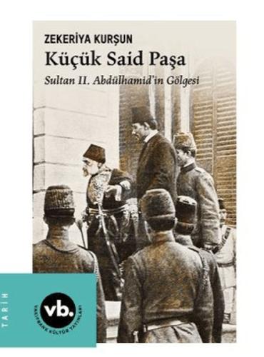 Kurye Kitabevi - Küçük Said Paşa Sultan II. Abdülhamid'İn Gölgesi