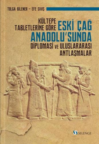 Kurye Kitabevi - Kültepe Tabletlerine Göre Eski Çağ Anadolusunda Diplo