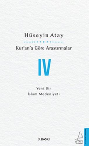 Kurye Kitabevi - Kur’an’a Göre Araştırmalar IV - Yeni Bir İslam Medeni