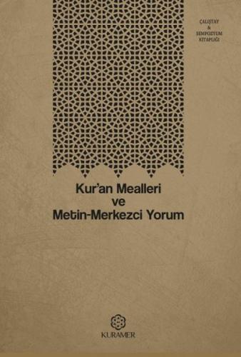 Kuran Mealleri ve Metin Merkezci Yorum