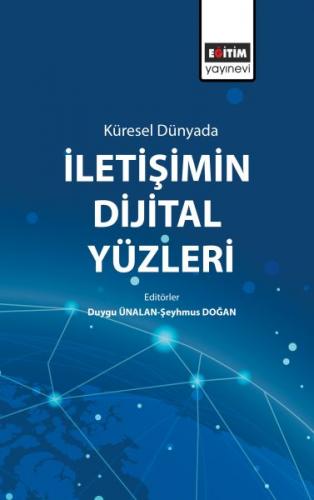 Küresel Dünyada İletişimin Dijital Yüzleri