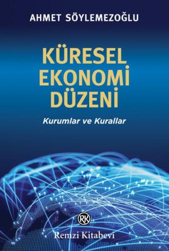 Kurye Kitabevi - Küresel Ekonomi Düzeni-Kurumlar ve Kurallar