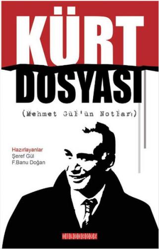 Kurye Kitabevi - Kürt Dosyası-Mehmet Gül'ün Notları