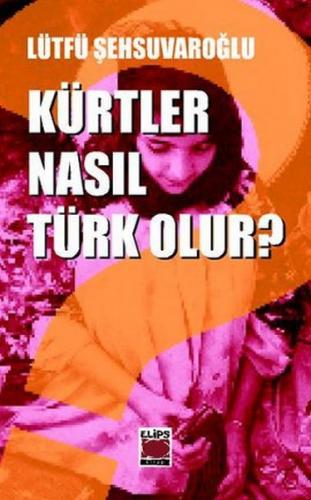 Kurye Kitabevi - Kürtler Nasıl Türk Olur