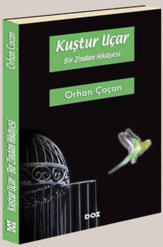 Kuştur Uçar  Bir Zindan Hikayesi