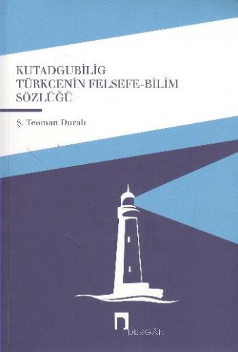 Kurye Kitabevi - Kutadgubilig Türcenin Felsefe Bilim Sözlüğü