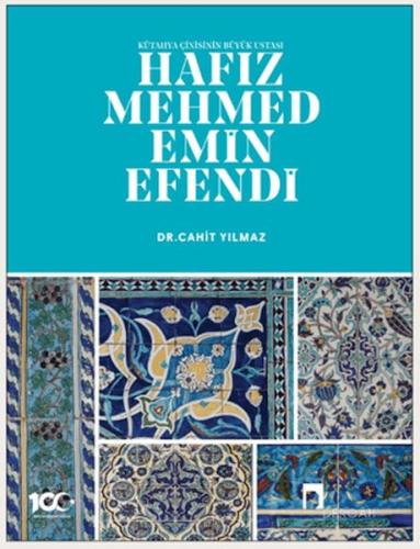 Kurye Kitabevi - Kütahya Çinisinin Büyük Ustası Hafız Mehmed Emin Efen