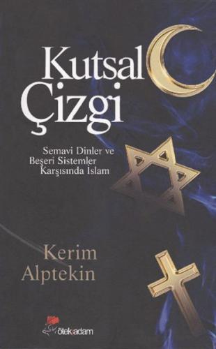 Kutsal Çizgi Semavi Dinler ve Beşeri Sistemler Karşısında İslam - Münz
