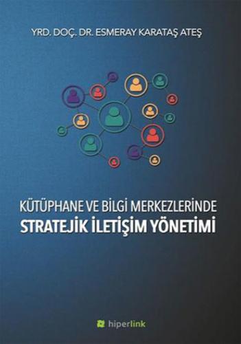 Kurye Kitabevi - Kütüphane ve Bilgi Merkezlerinde Stratejik İletişim Y