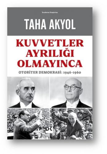 Kuvvetler Ayrılığı Olmayınca - Otoriter Demokrasi: 1946-1960