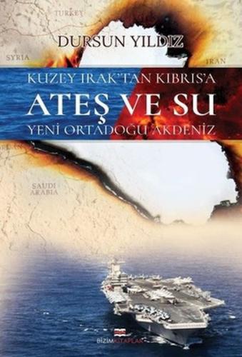 Kurye Kitabevi - Kuzey Irak'tan Kıbrıs'a Ateş ve Su Yeni Ortadoğu Akde