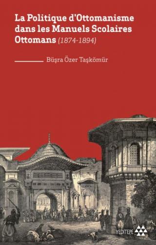 Kurye Kitabevi - La Politique D'ottomanisme Dans Les Manuels Scolaires