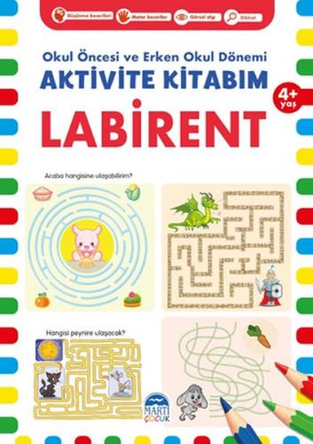 Labirent 4+ Yaş - Okul Öncesi ve Erken Okul Dönemi Aktivite Kitabım