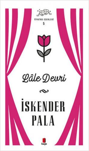 Lale Devri - Tiyatro Eserleri 5
