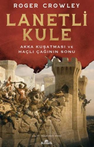Kurye Kitabevi - Lanetli Kule-Akka Kuşatması ve Haçlı Çağının Sonu