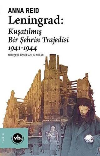 Kurye Kitabevi - Leningrad: Kuşatılmış Bir Şehrin Trajedisi 1941 - 194