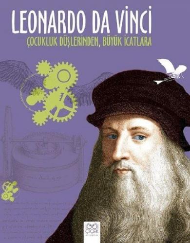 Kurye Kitabevi - Leonardo Da Vinci-Çocukluk Düşlerinden Büyük İcatlara