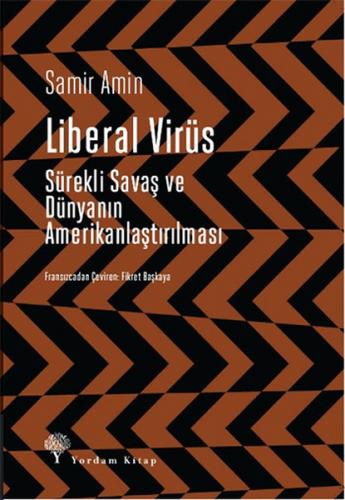 Kurye Kitabevi - Liberal Virüs-Sürekli Savaş ve Dünyanın Amerikanlaştı