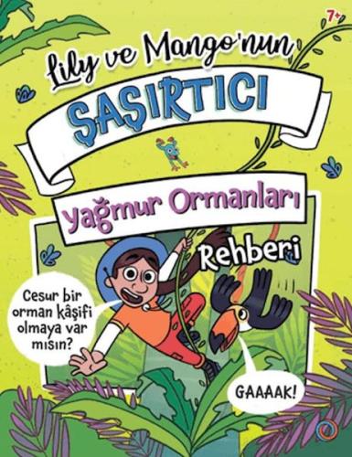 Lily ve Mango’nun Şaşırtıcı Yağmur Ormanları Rehberi - Münzevi Kitabev