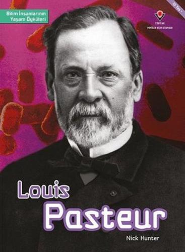 Kurye Kitabevi - Louis Pasteur - Bilim İnsanlarının Yaşam Öyküleri